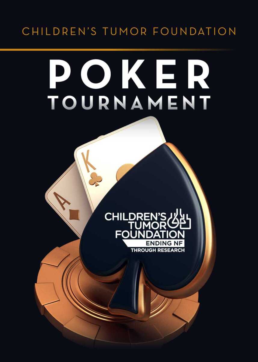 Children's tumor foundation poker tournament.