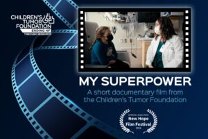 A promotional graphic for a documentary titled "my superpower" by the children's tumor foundation, featuring two people in conversation, with one wearing a lab coat.