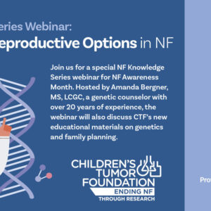 Webinar flyer for "Genetics & Reproductive Options in NF," hosted by Amanda Bergner on May 8 at 3 p.m. ET. Includes event details, host photo, and Children's Tumor Foundation logo.
