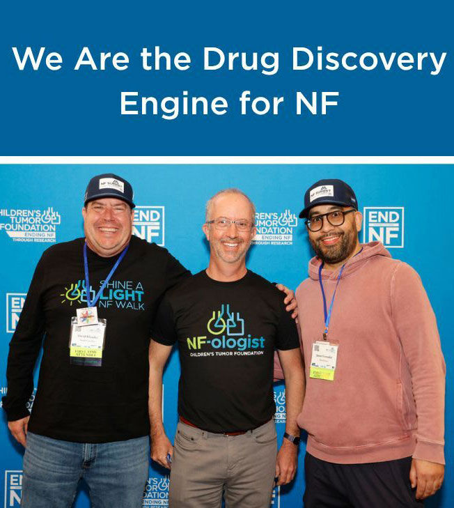 Three men stand smiling in front of a blue backdrop with "We Are the Drug Discovery Engine for NF" written above and Children's Tumor Foundation logos visible.
